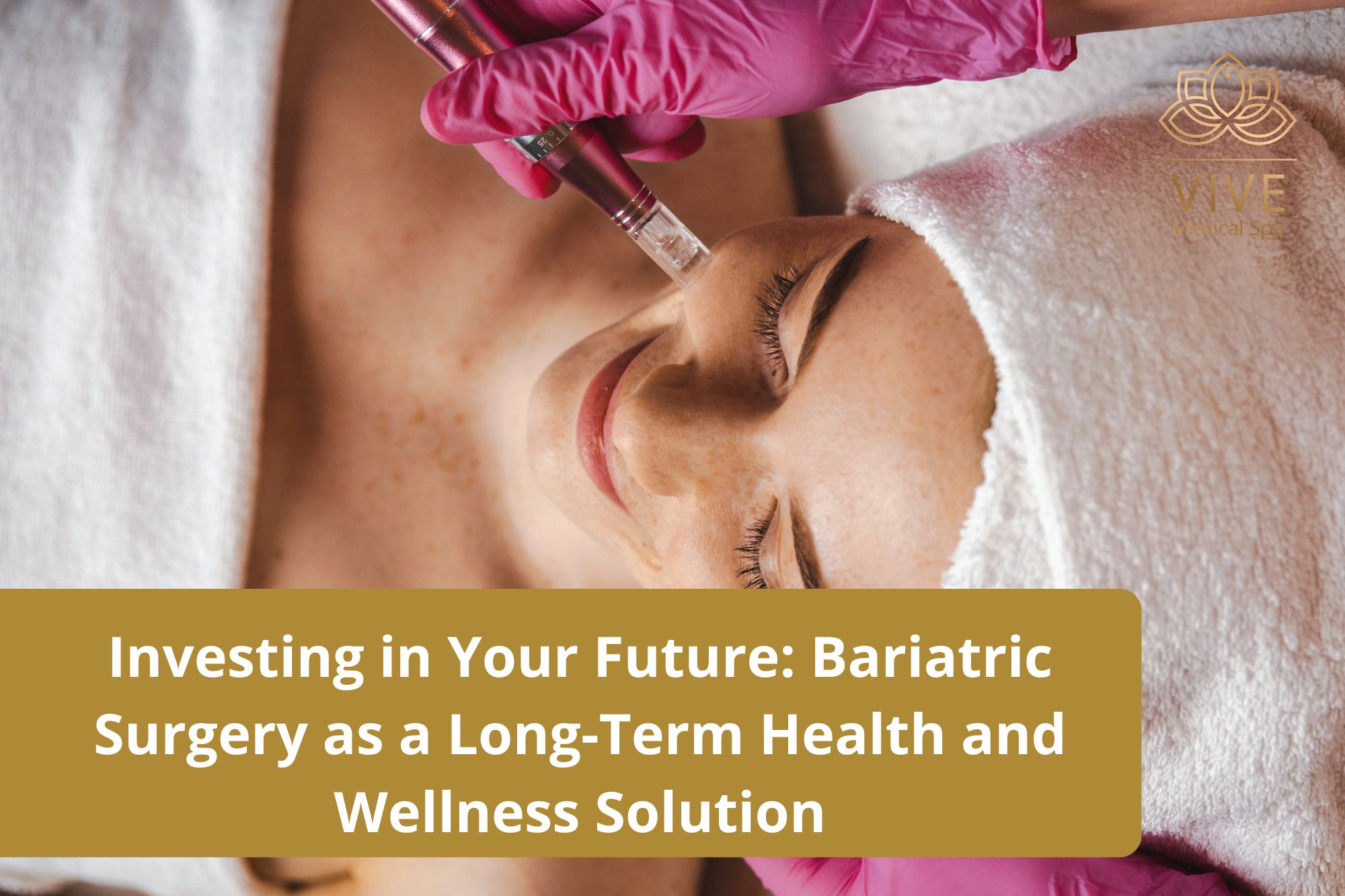 Bariatric Surgery: A Long-Term Investment in Health and Wellness | VIVE Medical Spa