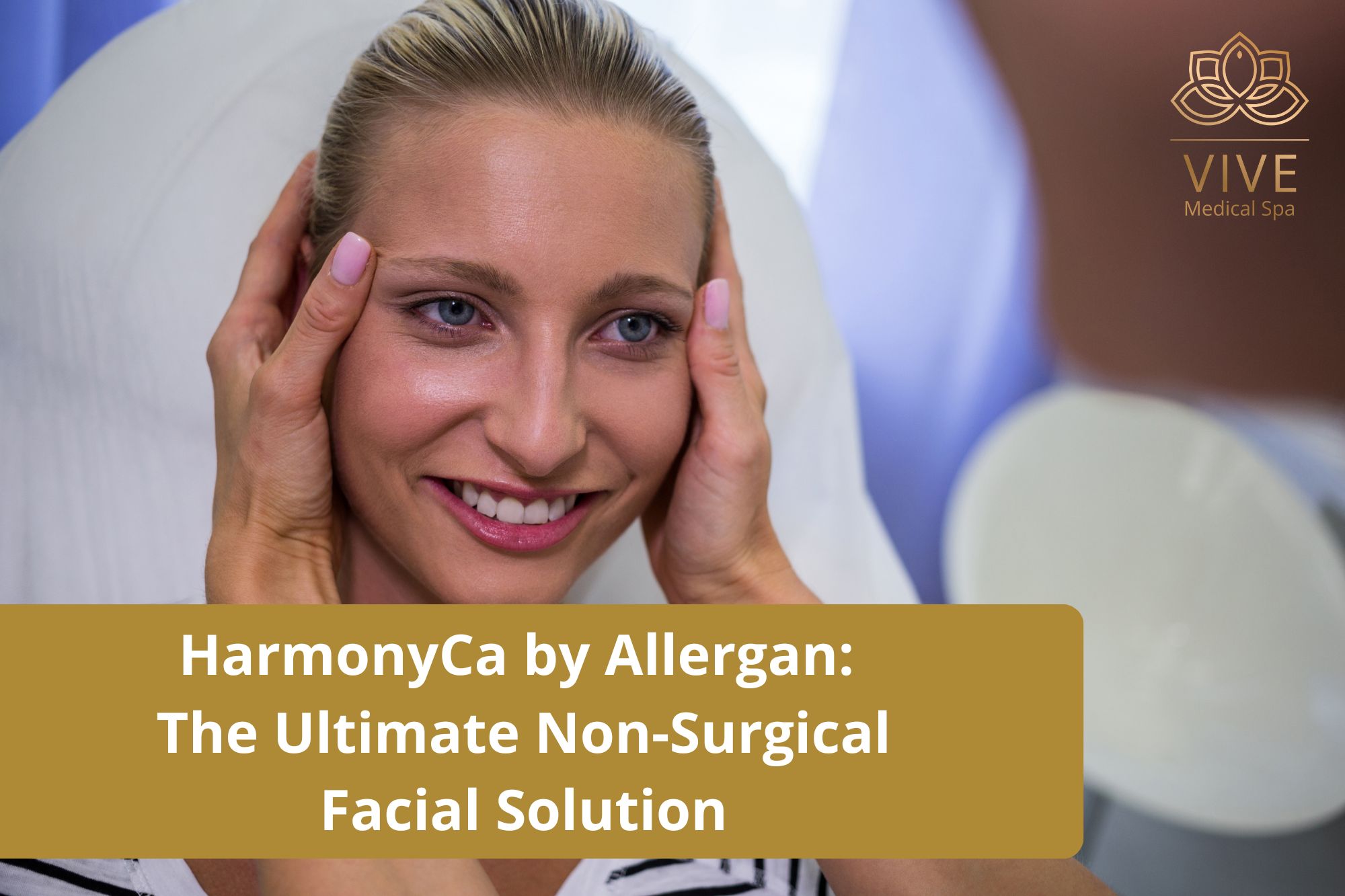 HarmonyCa by Allergan The Ultimate NonSurgical Facial Solution